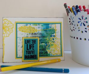 Encouragement Card – “Live The Life You’ve Imagined”